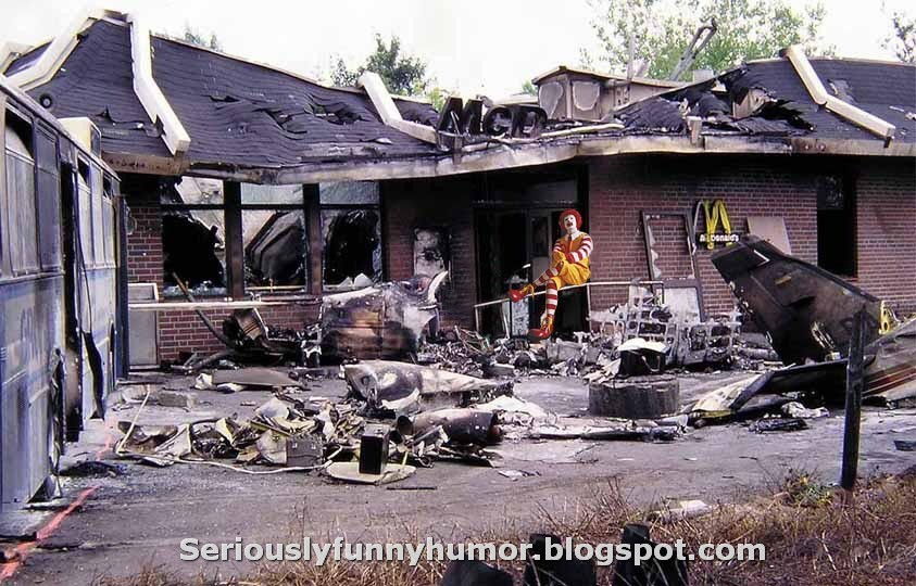 Burned down McDonalds Seriously Funny Humor