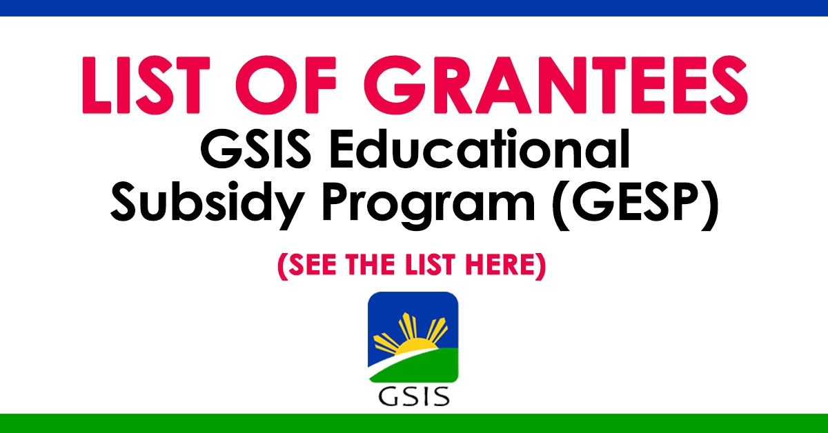 LIST OF GRANTEES GSIS Educational Subsidy Program (GESP) Teachers Click