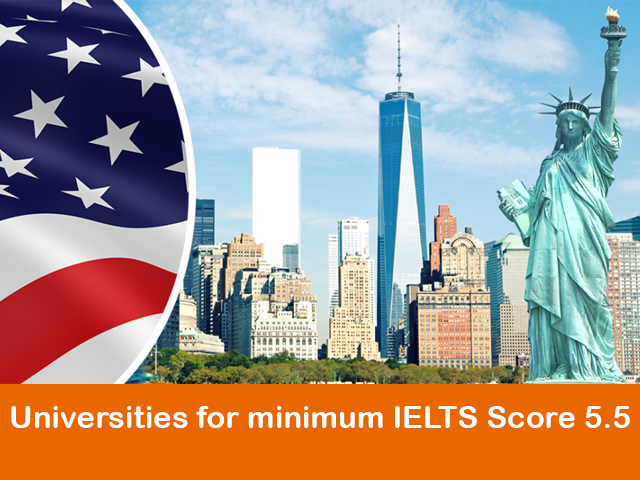 Universities for IELTS Score 5.5  in USA