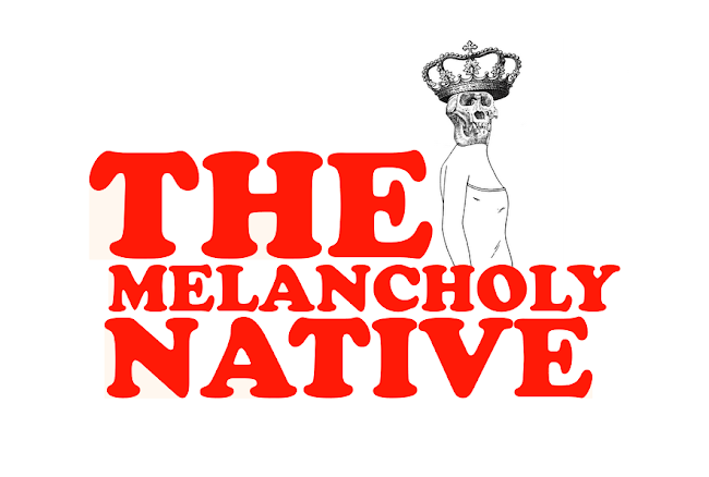The Melancholy Native
