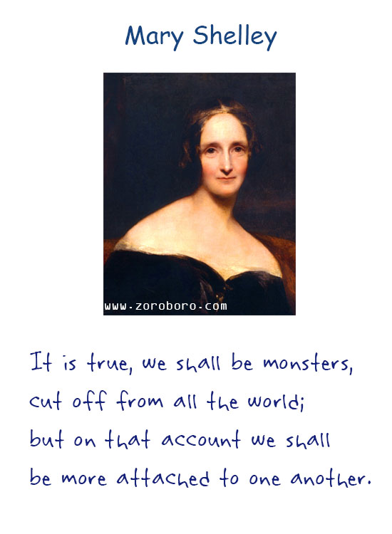 Mary Wollstonecraft Shelley Quotes. Mary Shelley Books Quotes, Mary Shelley Affection Quotes, Life Quotes, Eyes Quotes, Feelings Quotes, Death Quotes, Heart Quotes, Soul Quotes, & Mary Shelley Frankenstein Quotes
