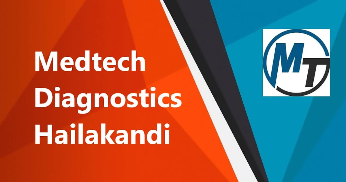 Medtech Diagnostics Hailakandi Recruitment 2021 5 Vacancy