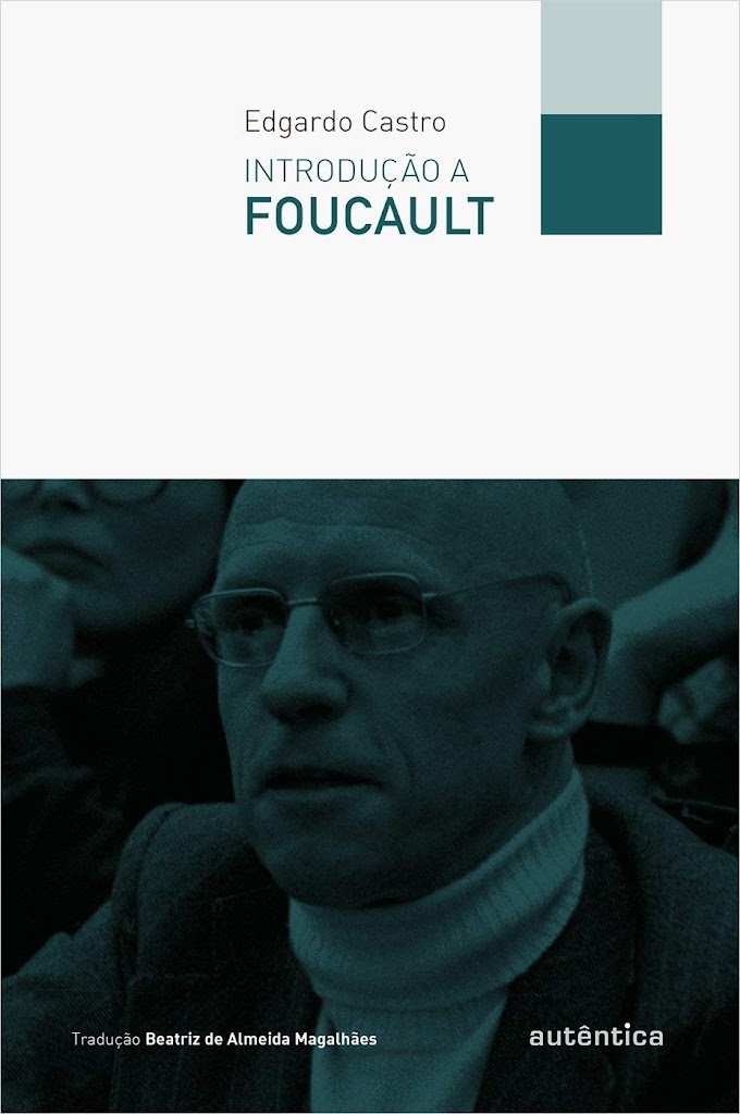 Introdução a Foucault - Edgardo Castro
