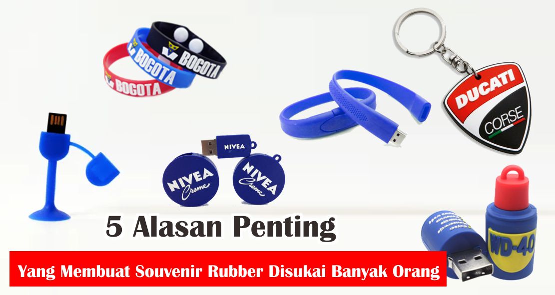 5 Alasan Penting Yang Membuat Souvenir Rubber Disukai Banyak Orang