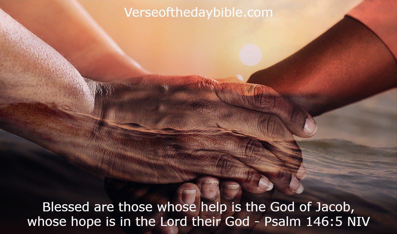 Blessed Are Those Whose Help Is The God Of Jacob Whose Hope Is In The blessed-are-those-whose-help-is-the-god-of-jacob-whose-hope-is-in-the