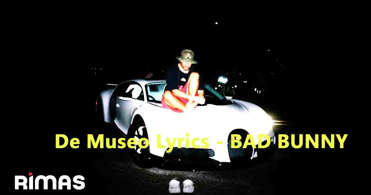 De Museo Lyrics BAD BUNNY