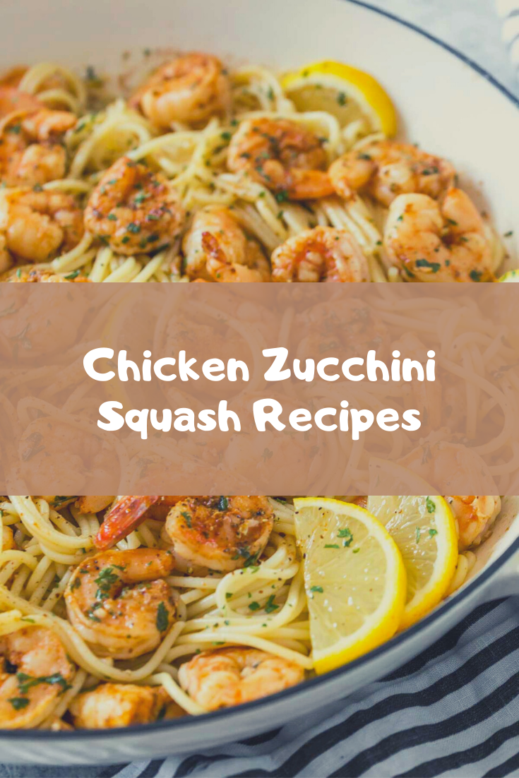 Chicken Zucchini Squash Recipes