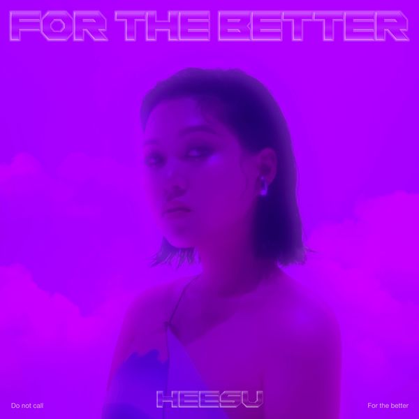 HEESU – For The Better – Single
