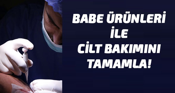 Babe Ürünleri ile Cilt Bakımını Tamamla! Ücretli Makaleler,Anamur Manşet Tanıtım Yazıları,