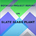 Project Report on Slate Slabs Plant