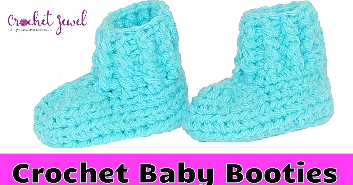 Amy's Crochet Creative Creations How To Crochet Baby Booties That Look