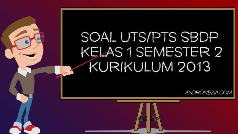 Soal Uts Pts Sbdp Kelas 1 Sd Mi Semester 2 Tahun 2021 Andronezia