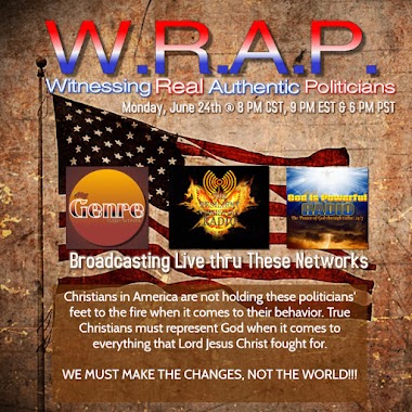 Encore Presentation of W.R.A.P.: Witnessing Real Authentic Politicians Made by God