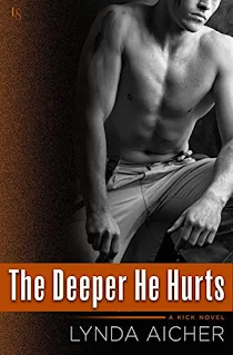 The Deeper He Hurts: A Kick Novel Romance Book Promotion by Lynda Aicher