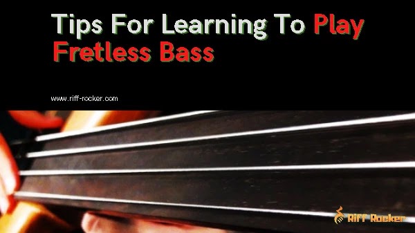 Tips For Learning To Play Fretless Bass Tips For Learning To Play Fretless Bass