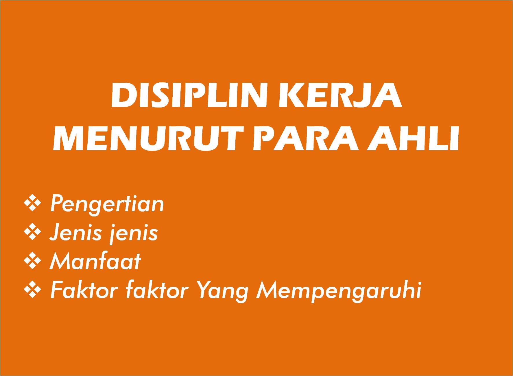 Pengertian Jenis Jenis Manfaat Dan Faktor Faktor Yang Mempengaruhi Disiplin Kerja Menurut Para Ahli Manajemen 062