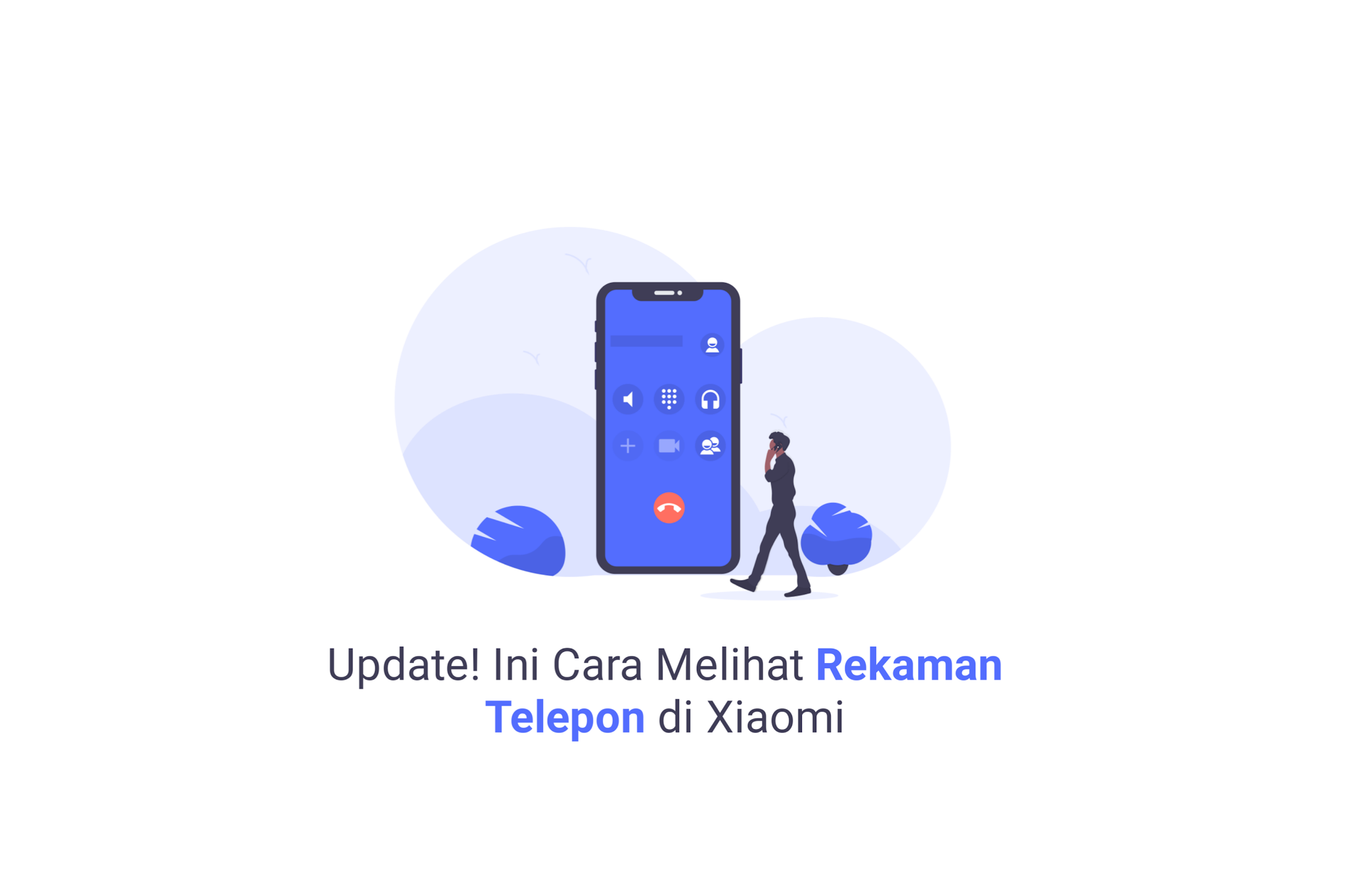 Update! Ini Cara Melihat Rekaman Telepon di Xiaomi