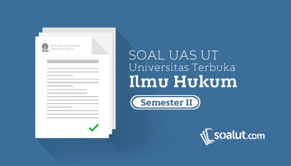  semoga semuanya dalam keadaan sehat selalu Soal UT:  Soal Ujian UT Ilmu Hukum Semester 1 Lengkap Dengan Kunci Jawaban