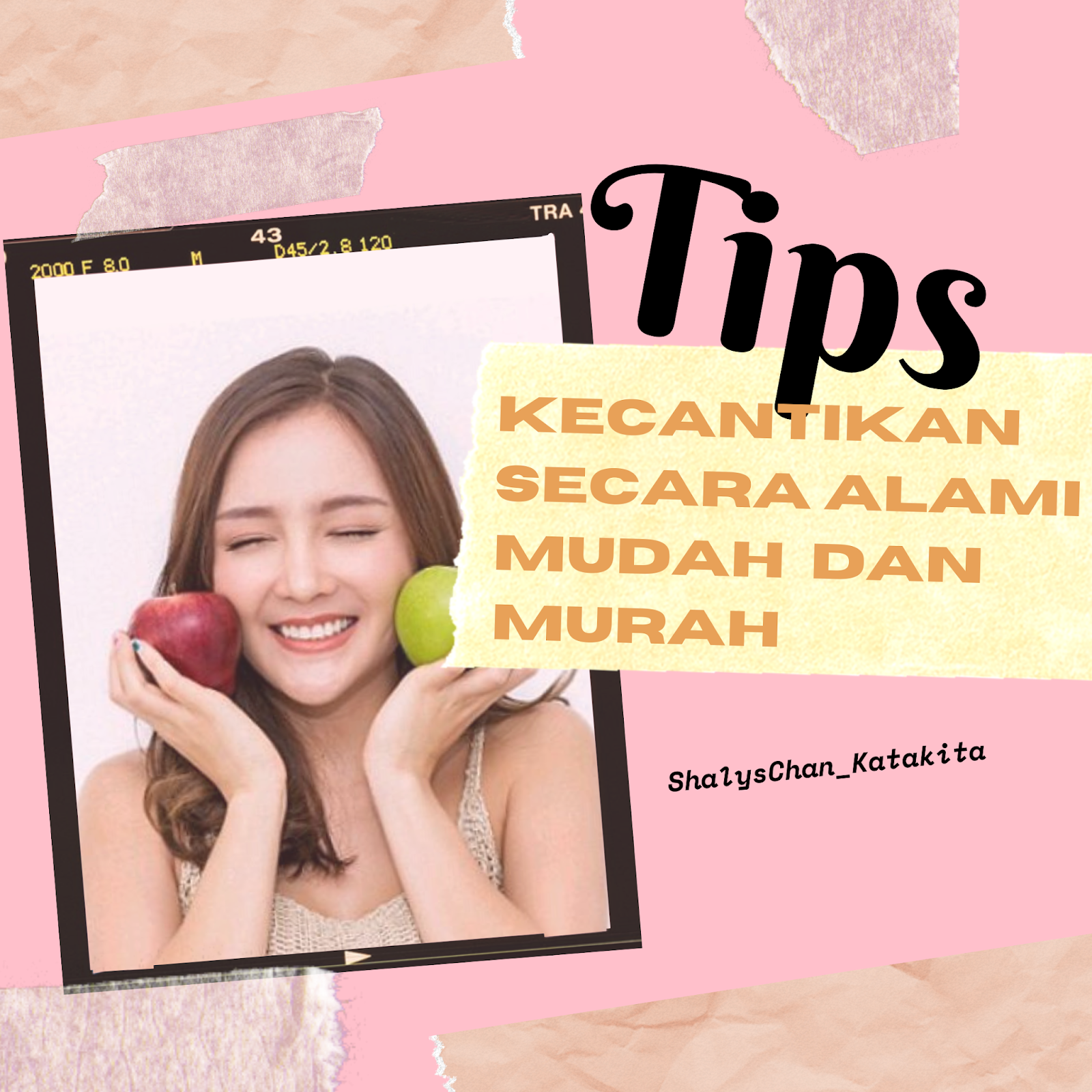 Tips Kecantikan Secara Alami, Mudah dan Murah SHALYS CHAN