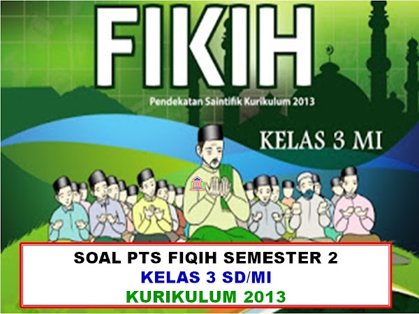 Contoh Soal Pts Uts Mapel Fiqih Kelas 3 Mi Semester 2 Kurikulum 2013 Ruang Pendidikanku Contoh Soal Pts Uts Mapel Fiqih Kelas 3 Mi Semester 2 Kurikulum 2013 Ruang Pendidikanku
