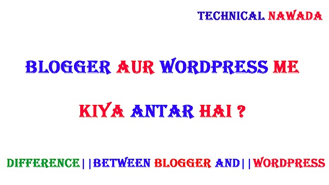 What is the difference between Blogger and wordpress