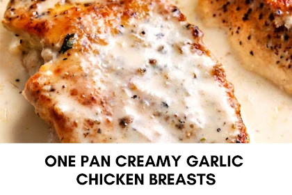 ONE PAN CREAMY GARLIC CHICKEN BREASTS