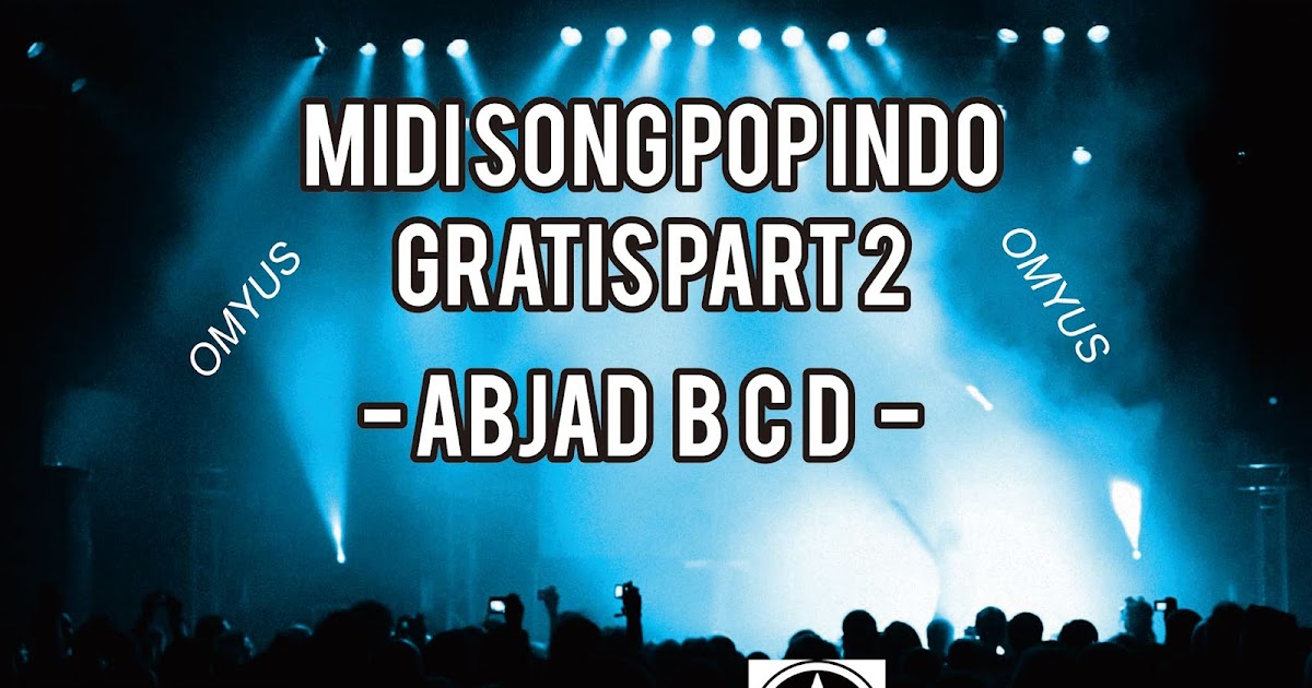 Download Midi Song Part 2 Abjad B C D Gratis Untuk Keyboard Yamaha Korg Roland Casio Technics Omyus