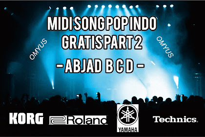 Download Midi Song Part 2  ( Abjad B C D ) Gratis Untuk Keyboard Yamaha Korg Roland Casio Technics