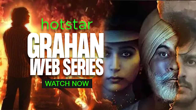 (Leaked Download) Grahan 2021 web series Hotstar