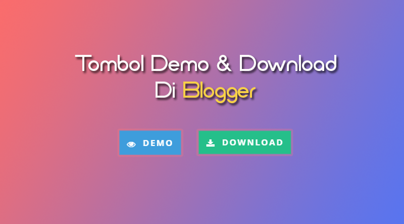 Tombol Demo dan Download untuk Blogger