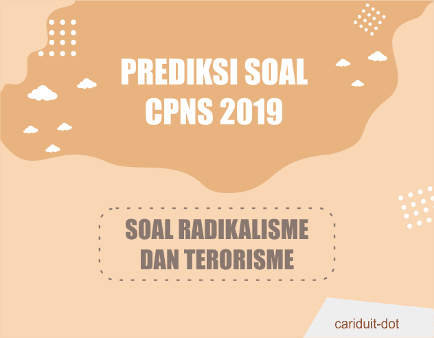 Prediksi Soal CPNS 2019/2020 Tentang  Radikalisme dan Terosisme, Cek disini!