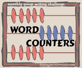 Word Counters, a multiblogger writing challenge | Developed, run by and graphic property of www.BakingInATornado.com | #MyGraphics