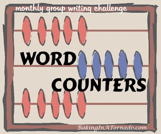 Word Counters, a multiblogger writing challenge | Developed, run by and graphic property of www.BakingInATornado.com | #MyGraphics