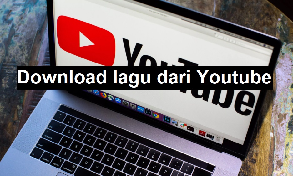 Cara download lagu dari youtube