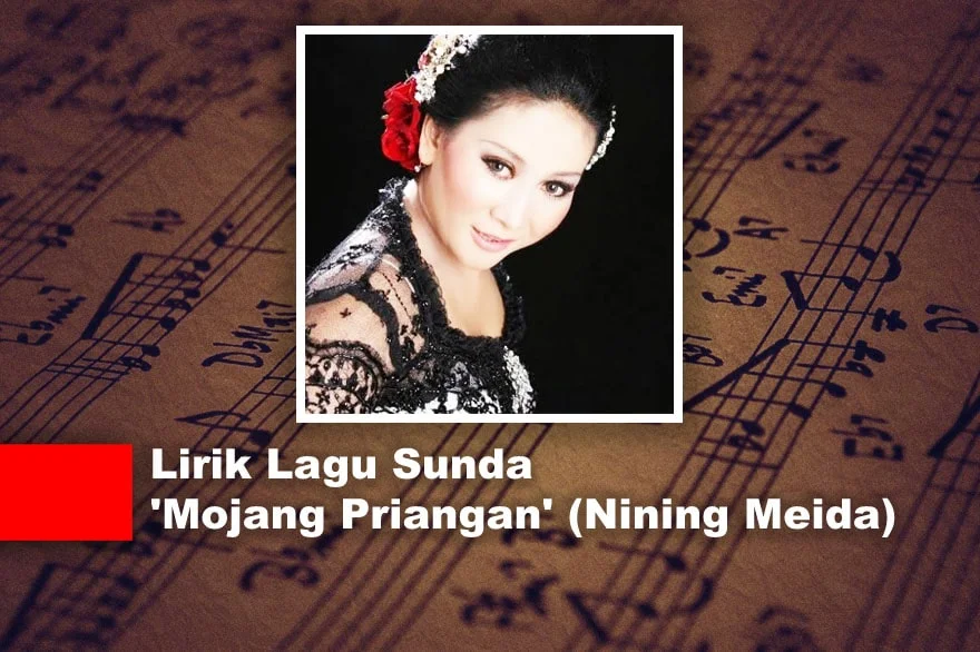 Lirik Lagu Sunda 'Mojang Priangan' (Nining Meida)