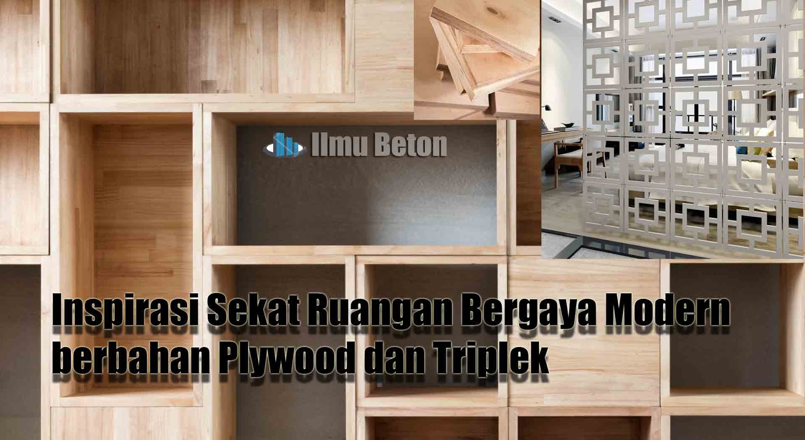 Inspirasi Sekat Ruangan Bergaya Modern Berbahan Plywood Dan Triplek Ilmu Beton