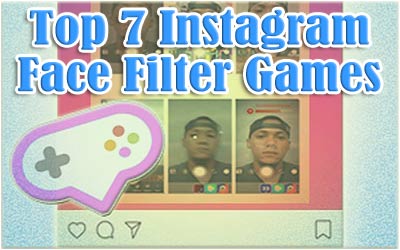  Instagram Face Filter Games and How to Play it 7 Instagram Face Filter Games And How To Play It