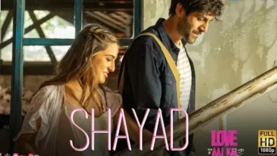 शायद Shayad Latest song Lyrics | Arijit Singh| love aaj kal Hindi movie2020