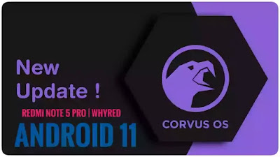 Corvus OS v15.0 Redmi Note 5 Pro whyred Official Android-11 best For Gaming Performance Rom RAM Manegement Corvus OS v15.0 Redmi Note 5 Pro whyred Official Android-11 best For Gaming Performance Rom RAM Manegement