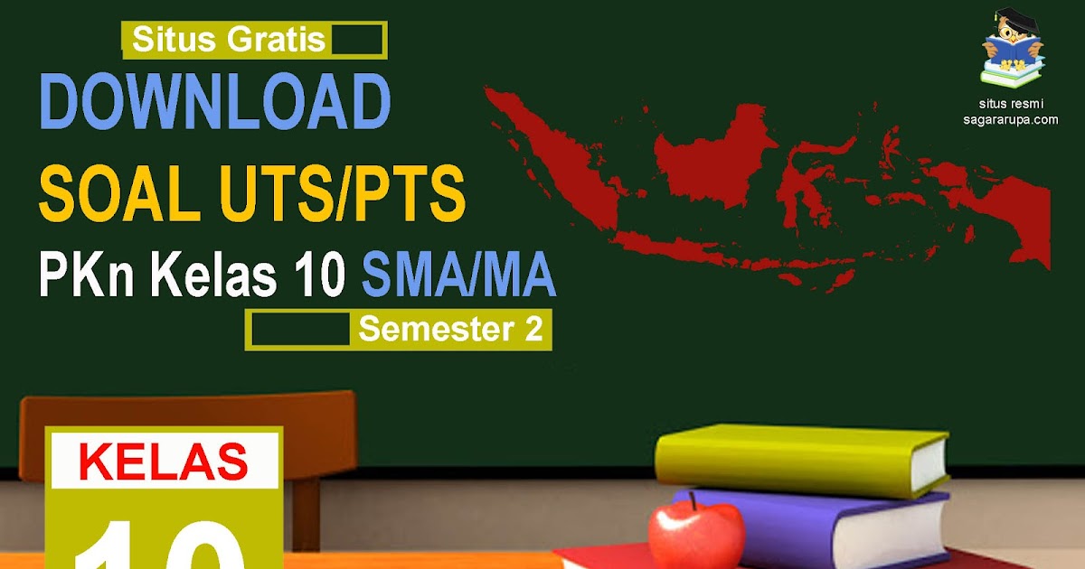 Contoh Soal UTS/PTS PKn Kelas 10 SMA/MA Semester 2 Terbaru