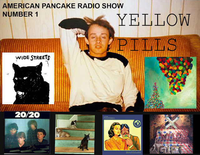 AMERICAN PANCAKE RADIO SHOW NUMBER 1: "Yellow Pills"  - You Will Like This!