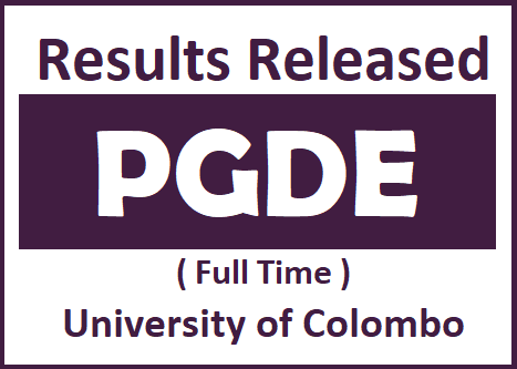 Results Released : PGDE ( Full Time ) - University of Colombo