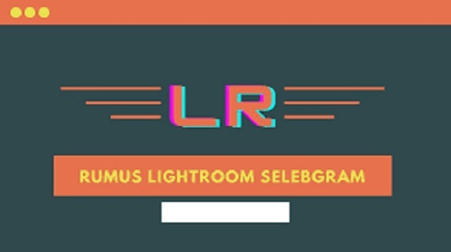  Saat ini sangat banyak bermunculan selebgram Rumus Lightroom Selebgram Terbaru
