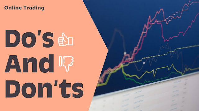 Online Trading The Do’s And Don’ts Online Trading The Do’s And Don’ts