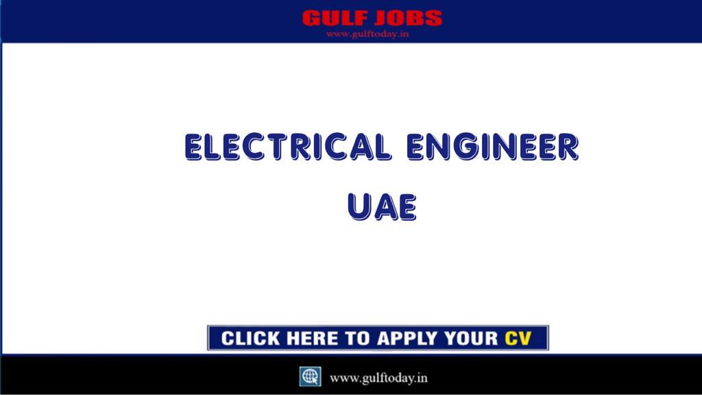 UAE JOBSELECTRICAL ENGINEERDUBAI GULF TODAY JOBS