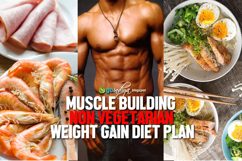 Build Muscles Gain Weight Quickly Non Vegetarian Diet Plan Natural 