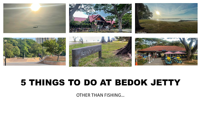 Bedok Jetty : 5 Things to do other than Fishing