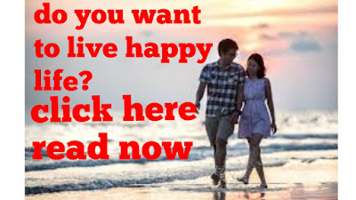 Live a happy life ?do you want to live a happy life ?read this 