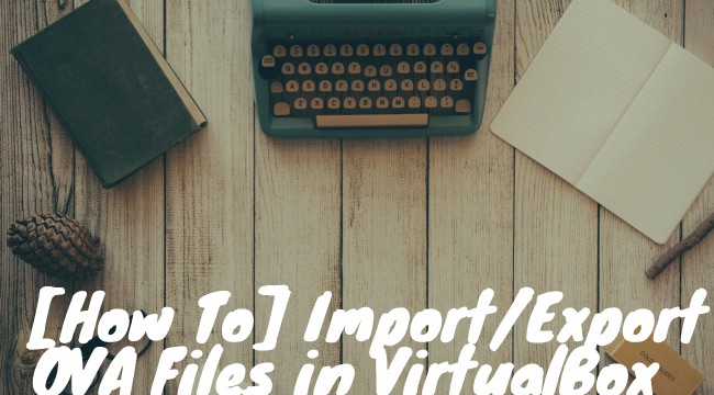import export ova files in virtual box