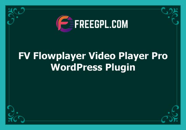 FV Flowplayer Video Player Pro Nulled Download Free